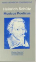 Heinrich Schuetz - Musicus Poeticus