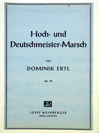 Hoch + Deutschmeister Marsch Op 41