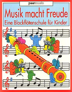 Musik Macht Freude - Eine Blockfloetenschule Fuer Kinder