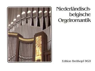 Niederlaendisch Belgische Orgelromantik
