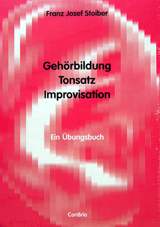 Gehoerbildung Tonsatz Improvisation - Ein Uebungsbuch