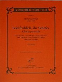 Seid Froehlich Ihr Schaefer (chorus Pastoralis)