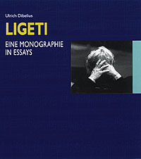 Ligeti - Eine Monographie In Essays