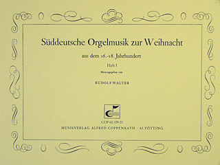 Süddeutsche Orgelmusik zur Weihnacht 1