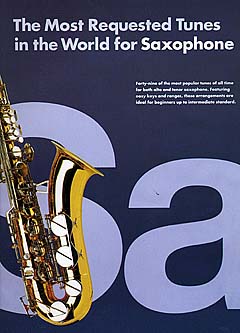 The Most Requested Tunes In The World For Saxophone
