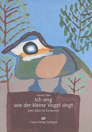 Ich Singe Wie Der Kleine Vogel Singt - 10 Saetze Fuer Kinderchor