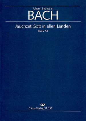 Kantate 51 Jauchzet Gott In Allen Landen Bwv 51