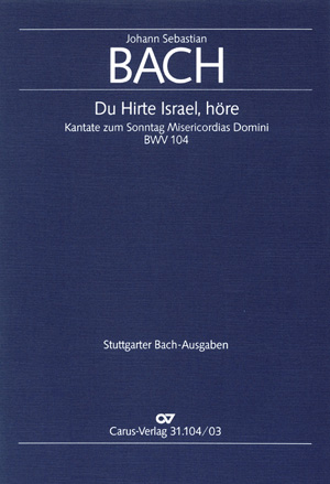 Kantate 104 Du Hirte Israel Hoere BWV 104