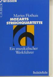 Mozarts Streichquartette - Ein Musikalischer Werkfuehrer
