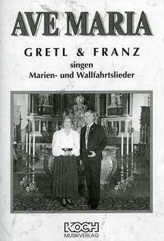 Ave Maria - Gretl + Franz Singen Marien Und Wallfahrtslieder