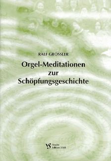 Orgel Meditationen Zur Schoepfungsgeschichte