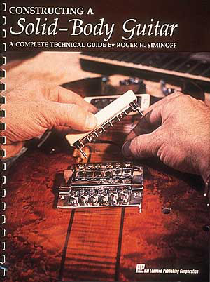 Constructing A Solidbody Guitar Complete Technical Guide