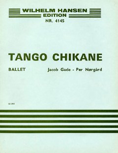 Tango Chikane (ballet Based On A Melody By Jacob Gade)