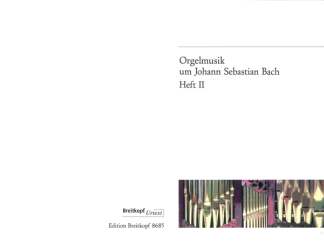 Orgelmusik Um Johann Sebastian Bach 2