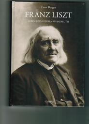 Franz Liszt - Leben Und Sterben In Bayreuth