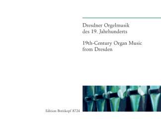 Dresdner Orgelmusik Des 19 Jahrhunderts