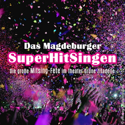 Das Magdeburger SuperHitSingen - Xmas-Edition - Die große Mitsing-Fete (Stehkonzert)