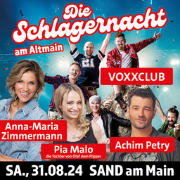 Die Schlagernacht am Altmain - VoXXclub, Anna Maria Zimmermann, Achim Petry, Pia Malo