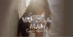 Vanessa Mai - " Sommer Open Airs 24 "