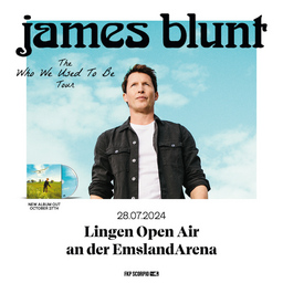 James Blunt Open Air - Who We Used To Be Tour 2024
