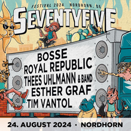 SEVENTYFIVE FESTIVAL OPEN AIR  2024 - BOSSE, Royal Republic, Thees Uhlmann & Band, Esther Graf, Tim Vantol