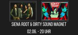 Siena Root & Dirty Sound Magnet - Doppelheadliner Show