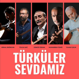Türküler Sevdamiz - Erdal Erzincan, Cengiz Özkan, Tolga Sag, Muharrem Temiz ve Yilmaz Celik