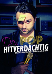 Dr. Pop - Hitverdächtig  Die Musik-Comedy-Stand-up-Show!