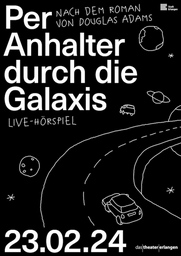 Per Anhalter durch die Galaxis - Live-Hörspiel nach dem Roman von Douglas Adams