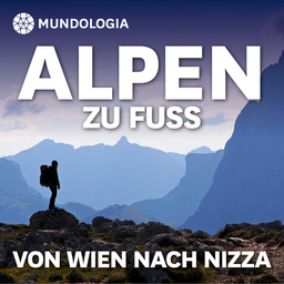 MUNDOLOGIA: Alpen  Zu Fuß von Wien nach Nizza