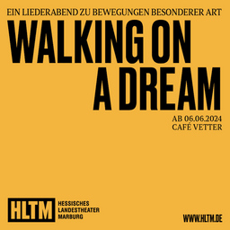 Walking On A Dream - Ein Liederabend zu Bewegung besonderer Art