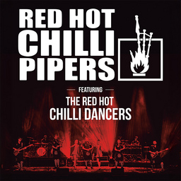 RED HOT CHILLI PIPERS - 20th Anniversary -World Tour