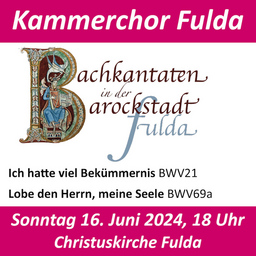 Kammerchor Fulda - Bach-Kantaten in der Barockstadt Fulda