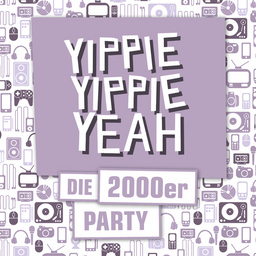 Yippie Yippie Yeah - Die 2000er Party - mit DJ Jeuck