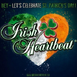 IRISH HEARTBEAT - Let´s celebrate St. Patrick´s Day