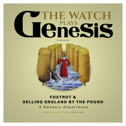 THE WATCH PLAYS GENESIS - Foxtrot & Selling England By The Pound - A Genesis Experience