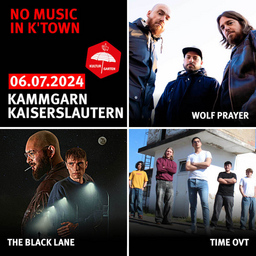 No Music in K-Town - THE BLACK LANE - WOLF PRAYER - TIME OVT Open Air im Kulturgarten