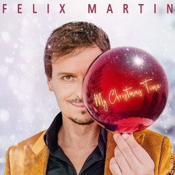 Felix Martin - MY CHRISTMASTIME - Das Weihnachtskonzert