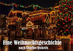 Eine Weihnachtsgeschichte - nach Charles Dickens