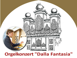 Orgelkonzert "Dalla Fantasia"