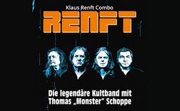 Klaus Renft-Combo  RENFT - Die legendäre Kultband mit Thomas »Monster« Schoppe