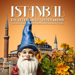 Istanbul - Schauspiel mit Musik von Selen Kara, Torsten Kindermann und Akin E. Sipal