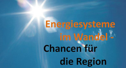 Energiesysteme im Wandel - Chancen für die Region