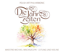 Die vier Jahreszeiten - Polish Art Philharmonic & Maestro Michael Waldemar Maciaszczyk - zurück in der Händelhalle Halle (Saale)