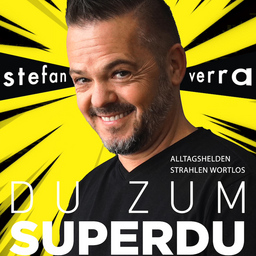 Stefan Verra - Du zum SuperDu - Alltagshelden strahlen wortlos