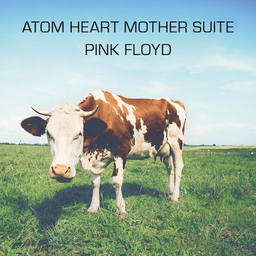 Pink Floyd - Atom Heart Mother Suite - Pink Floyd - Atom Heart Mother Suite