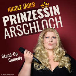 Nicole Jäger - Prinzessin Arschloch - Stand-Up Comedy