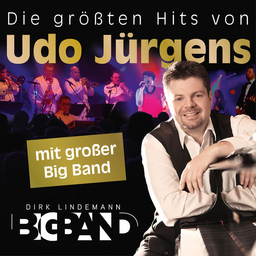 Die größten Hits von UDO JÜRGENS - Die ultimative Show mit der großen Dirk Lindemann BigBand