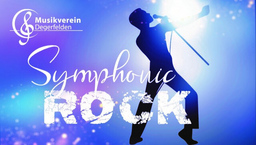 Jubiläums-Veranstaltungen 2022 - Großproduktion: "Symphonic Rock" des Musikverein Degerfelden