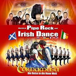 Cornamusa "World of Pipe Rock and Irish Dance" - Deutschland - USA Tour 2021/22